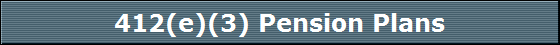 412(e)(3) Pension Plans